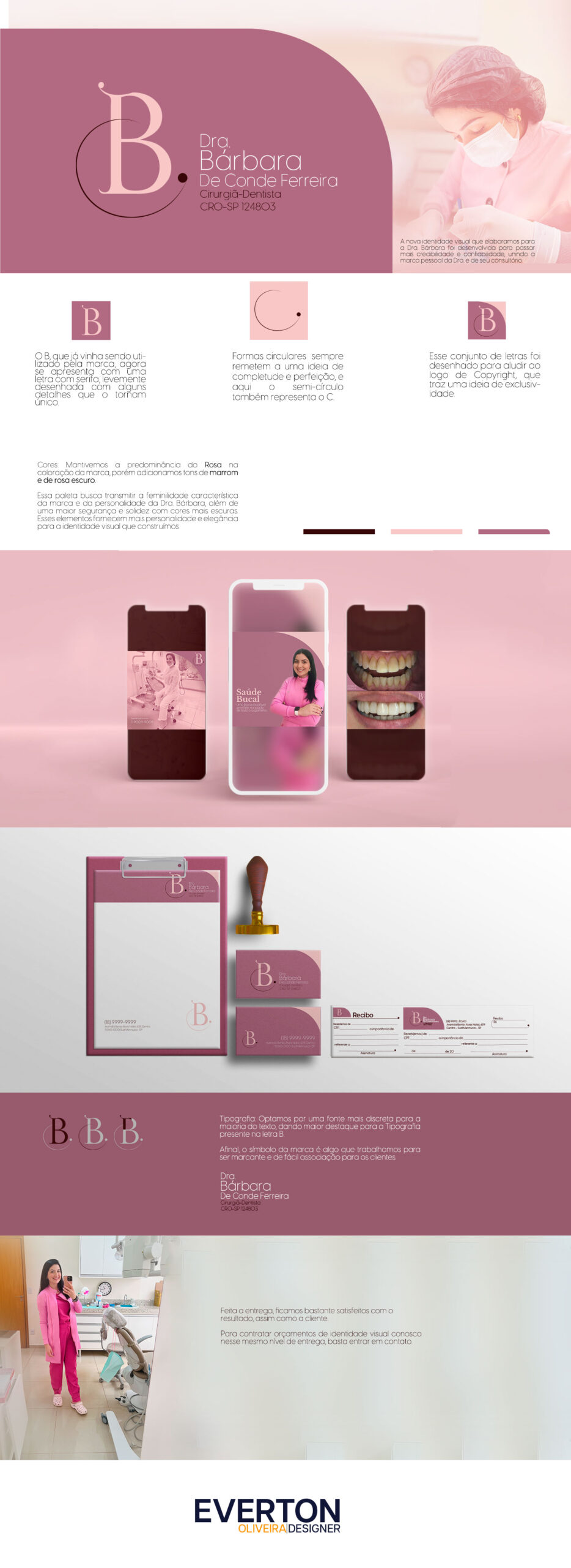 Identidade visual para clínica odontológica com logo 'B' e nome da dentista em rosa, em formato circular.